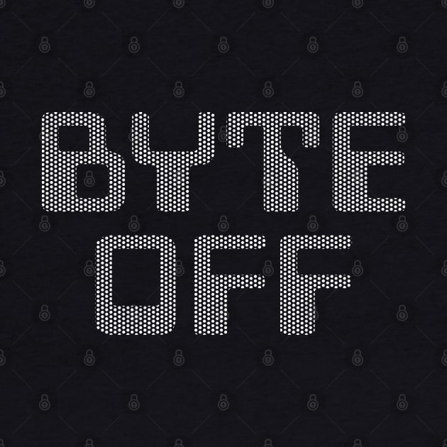 Byte Off by opippi